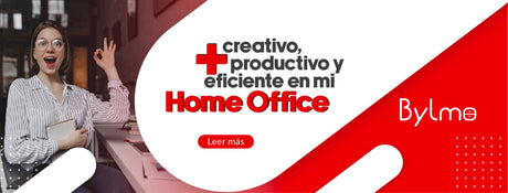 ¡Más creativo, productivo y eficiente en mi Home Office! - Bylmo