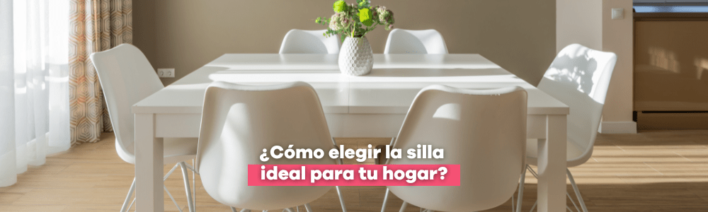 ¿Cómo elegir la silla ideal para tu hogar? - Bylmo