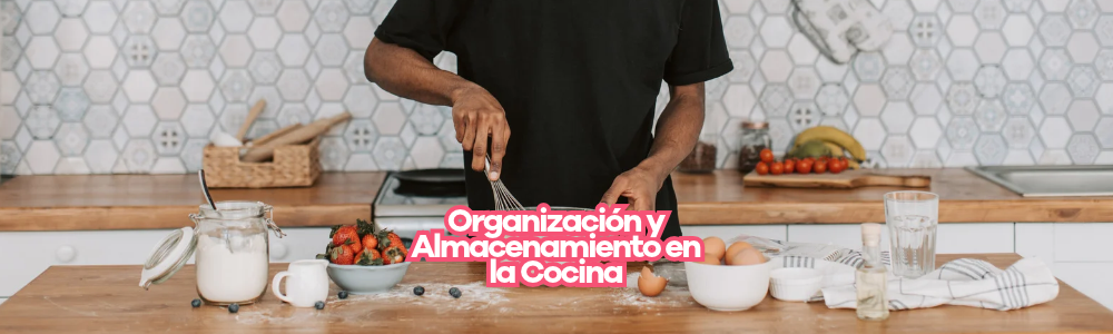 Organización y Almacenamiento en la Cocina